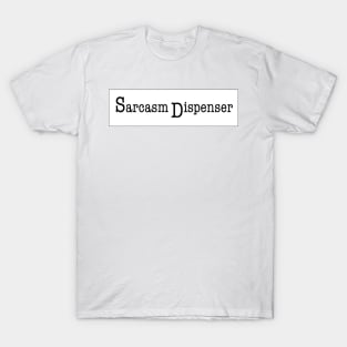 Sarcasm Dispenser T-Shirt